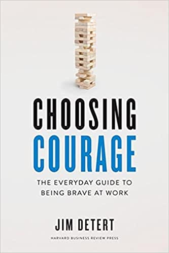 Choosing Courage: The Everyday Guide to Being Brave at Work
