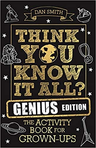 Think You Know It All? Genius Edition: The Activity Book for Grown-ups (Know it All Quiz Books, 4)