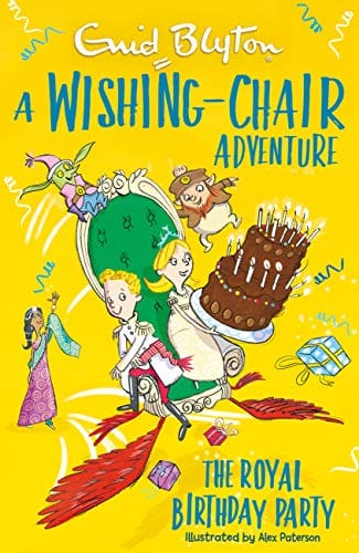 A Wishing-Chair Adventure: The Royal Birthday Party: Colour Short Stories (The Wishing-Chair Book 6)