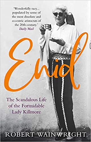 Enid: The Scandalous High-society Life of the Formidable 'Lady Killmore'