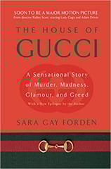 House of Gucci: A Sensational Story of Murder, Madness, Glamour, and Greed