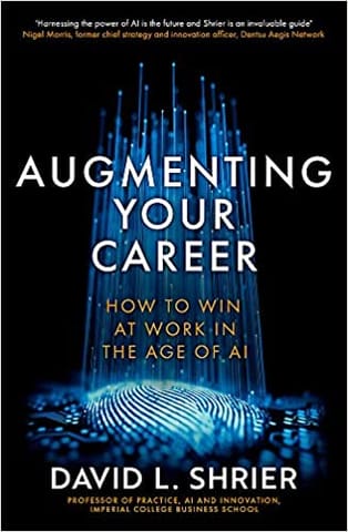 Augmenting Your Career: How to Win at Work In the Age of AI