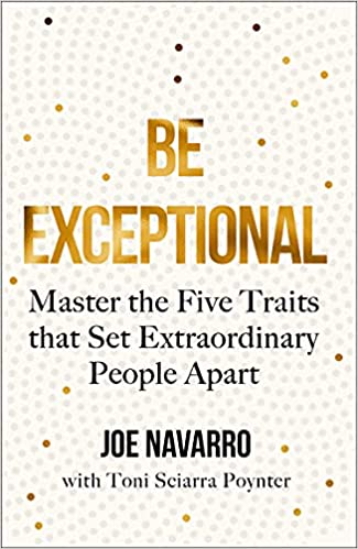 Be Exceptional: The latest book from the international bestselling author of What Every BODY is Saying