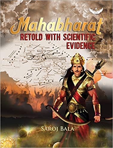 Mahabharat: RETOLD WITH SCIENTIFIC EVIDENCE