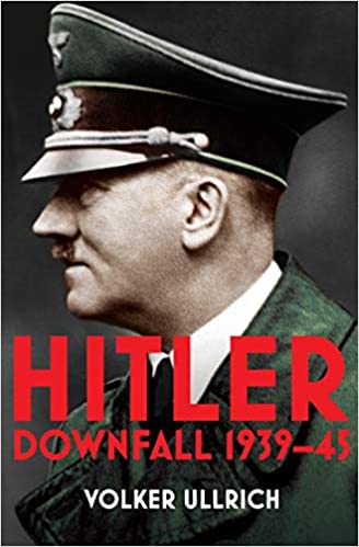 Hitler: Volume II: Downfall 1939-45 (Hitler Biographies)
