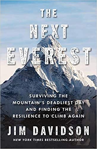 The Next Everest: Surviving the Mountain's Deadliest Day and Finding the Resilience to Climb Again