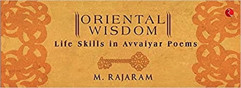 ORIENTAL WISDOM: SKILLS FOR LIFE (AVVAIYAR POEMS)