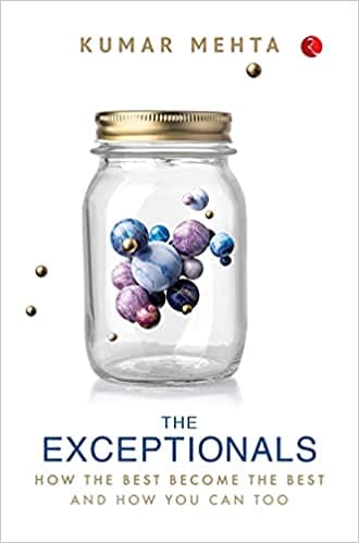 THE EXCEPTIONALS: HOW THE BEST BECOME THE BEST AND HOW YOU CAN TOO