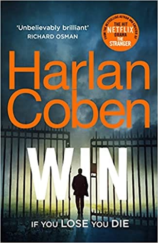 Win: New from the #1 bestselling creator of the hit Netflix series The Stranger