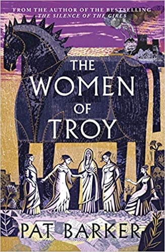 The Women of Troy: The new novel from the author of the bestselling The Silence of the Girls