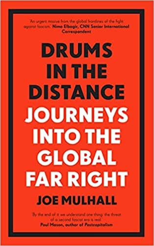 Drums In The Distance: Journeys Into the Global Far Right