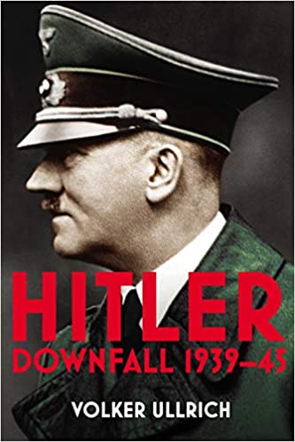 Hitler: Volume II: Downfall 1939-45 (Hitler Biographies)