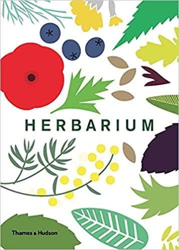 Herbarium: One Hundred Herbs to Grow, Cook, & Heal