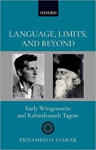 Language, Limits, and Beyond: Early Wittgenstein and Rabindranath Tagore