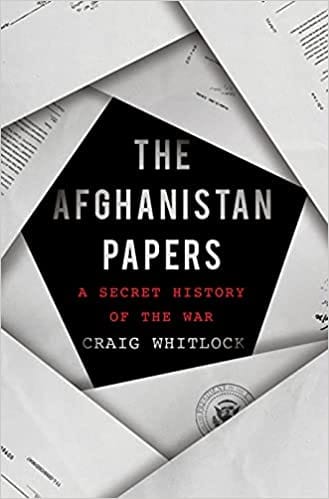 The Afghanistan Papers: A Secret History of the War