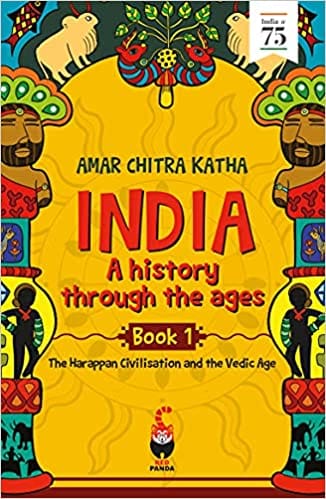 India: A History Through the Ages Book 1: The Harappan Civilisation and the Vedic Age: The Harappan Civilisation and the Vedic Ages (History's Mysteries)