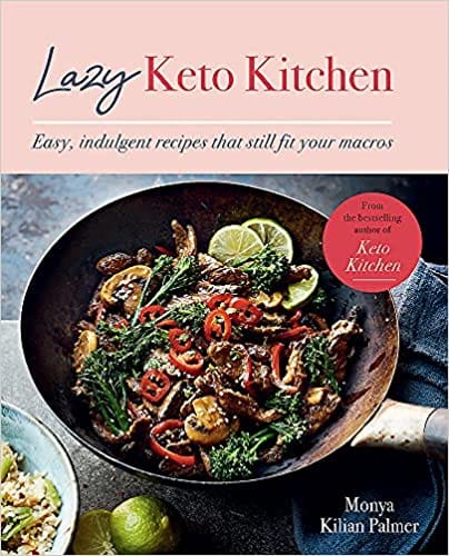 Lazy Keto Kitchen: Easy, Indulgent Recipes That Still Fit Your Macros