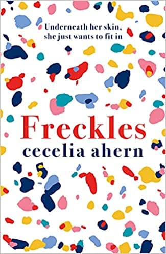 Freckles: The must read new novel from the Sunday Times bestselling author of PS, I Love You