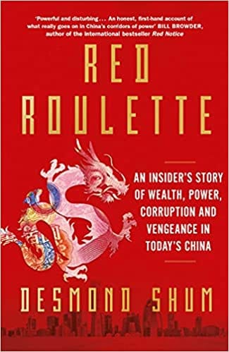 Red Roulette: An Insider's Story of Wealth, Power, Corruption and Vengeance in Today's China