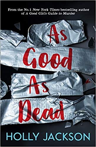 As Good As Dead: The brand new and final book in the YA thriller trilogy that everyone is talking about...: Book 3 (A Good Girl’s Guide to Murder)