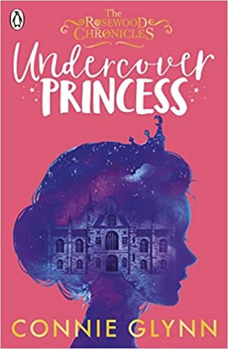 Undercover Princess: 1 (The Rosewood Chronicles)