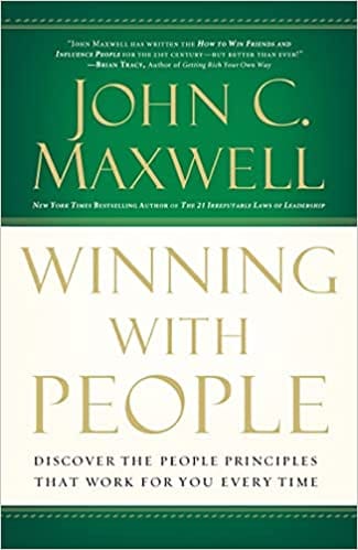 Winning with People : Discover the People Principles that Work for You Every Time
