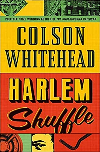 Harlem Shuffle: from the author of The Underground Railroad