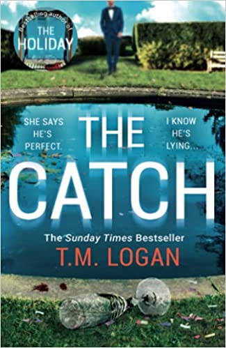 The Catch: The perfect escapist thriller from the Sunday Times million-copy bestselling author of Richard & Judy pick The Holiday
