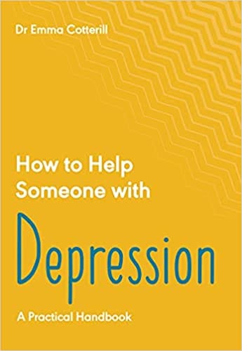 How to Help Someone with Depression: A Practical Handbook: 2 (How to Help Someone With, 2)