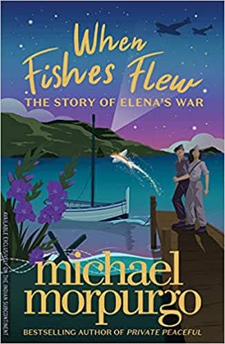 When Fishes Flew: the stunning new 2021 children’s novel from master storyteller Michael Morpurgo