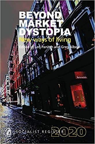 Beyond Market Dystopia: New Ways Of Living