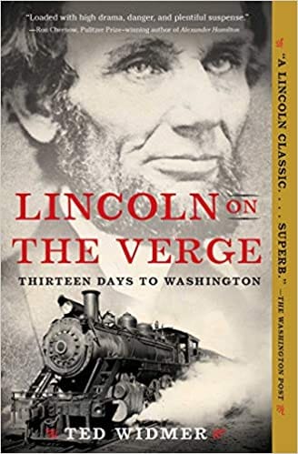 Lincoln On The Verge: Thirteen Days To Washington