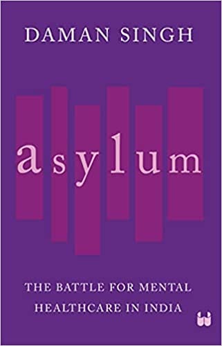 Asylum: The Battle For Mental Healthcare In India