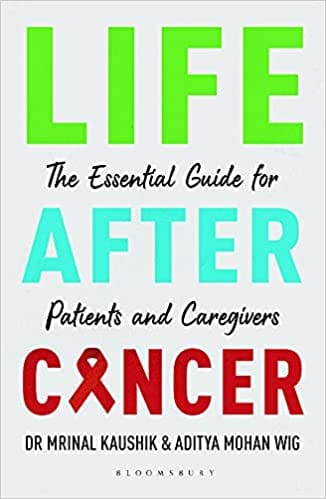 Life After Cancer An Essential Guide For Patients And Caregivers