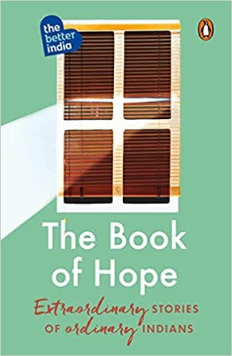 The Book Of Hope Extraordinary Stories Of Ordinary Indians