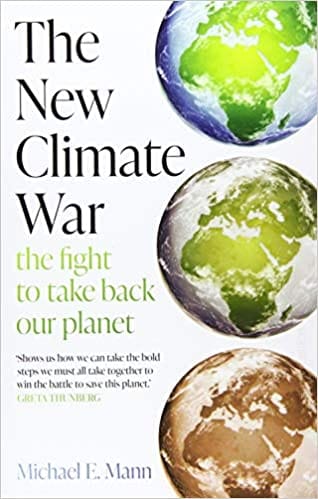 The New Climate War The Fight To Take Back Our Planet