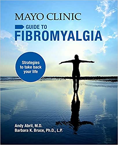 Mayo Clinic Guide To Fibromyalgia Strategies To Take Back Your Life