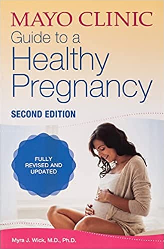 Mayo Clinic Guide To A Healthy Pregnancy 2nd Edition Fully Revised And Updated