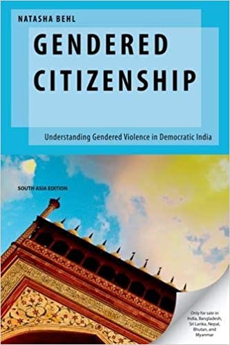 Gendered Citizenship Understanding Gendered Violence In Democratic India
