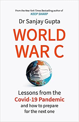 World War C Lessons From The Covid-19 Pandemic And How To Prepare For The Next One
