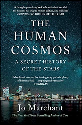 The Human Cosmos A Secret History Of The Stars