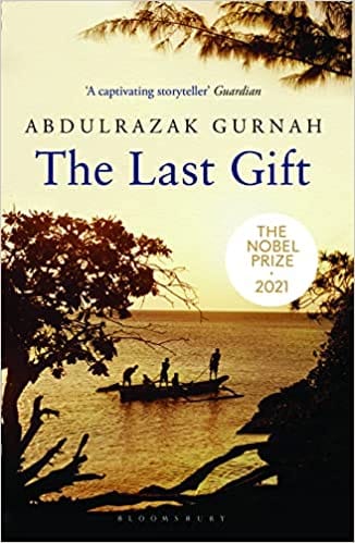 The Last Gift By The Winner Of The 2021 Nobel Prize In Literature