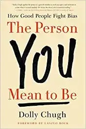 The Person You Mean To Be How Good People Fight Bias