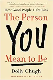 The Person You Mean To Be How Good People Fight Bias