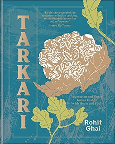 Tarkari Vegetarian And Vegan Indian Dishes With Heart And Soul