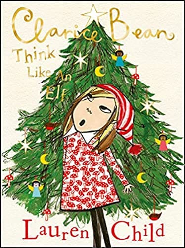 Clarice Bean The Utterly Joyful And Sparkling New Clarice Bean Christmas Story From Lauren Child