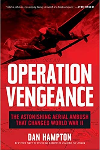 Operation Vengeance The Astonishing Aerial Ambush That Changed World War Ii