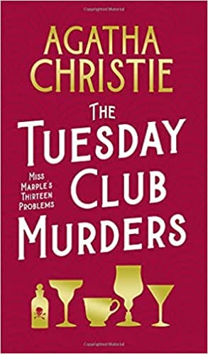 The Tuesday Club Murders Miss Marples Thirteen Problems