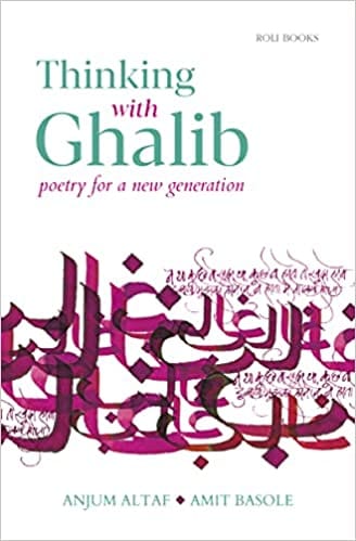 Thinking With Ghalib Poetry For A New Generation