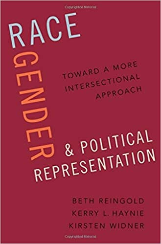 Race Gender And Political Representation Toward A More Intersectional Approach